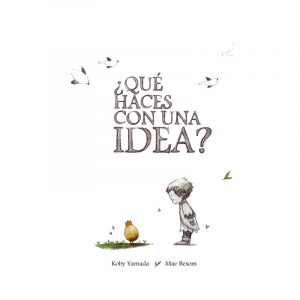 QUE HACES CON UNA IDEA?