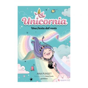 UNICORNIA 2- UNA FIESTA DEL REVES. ANA PUNSET